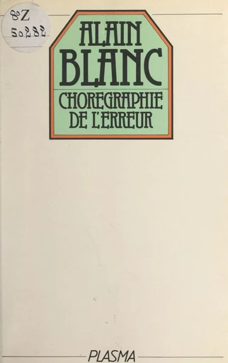 Chorégraphie de l'erreur - Alain Blanc - FeniXX réédition numérique