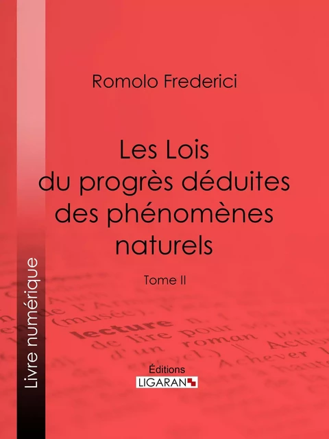 Les Lois du progrès déduites des phénomènes naturels - Romolo Federici,  Ligaran - Ligaran