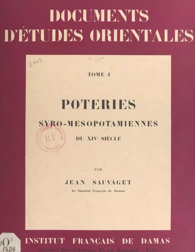 Poteries syro-mésopotamiennes du XIVe siècle (1) - Jean Sauvaget - FeniXX réédition numérique