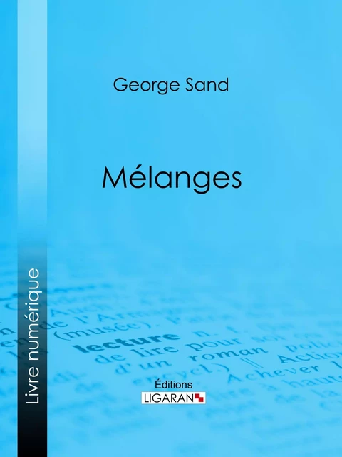 Mélanges - George Sand,  Ligaran - Ligaran