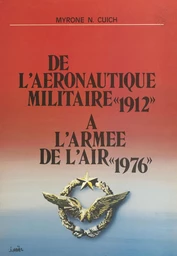 De l'aéronautique militaire à l'Armée de l'air : 1912-1976