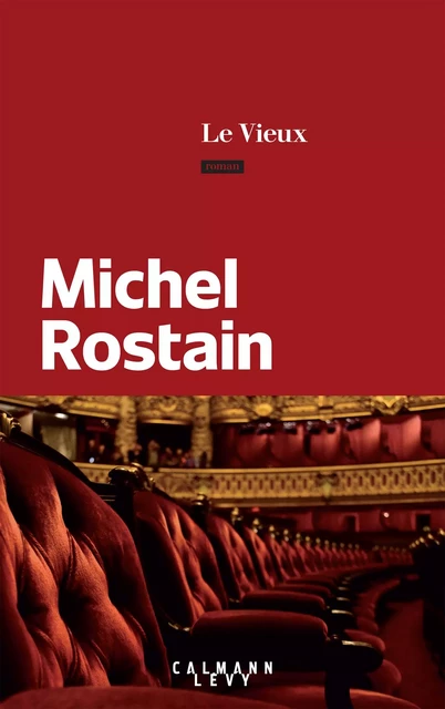 Le vieux - Michel Rostain - Calmann-Lévy