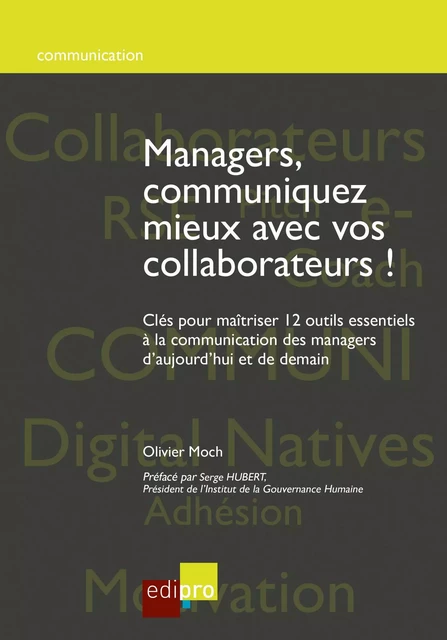 Managers, communiquez mieux avec vos collaborateurs - Olivier Moch - EdiPro