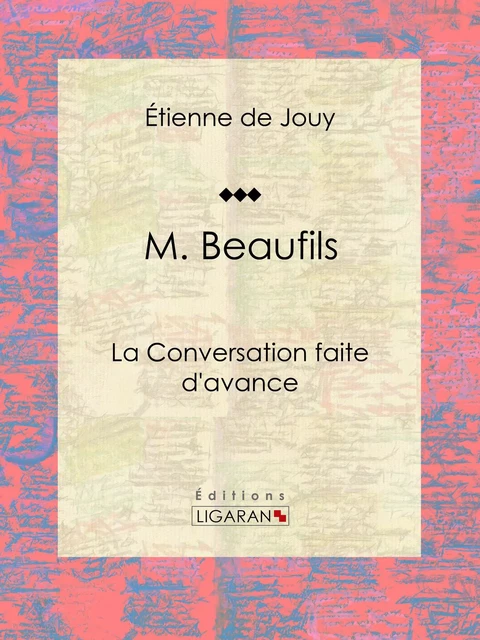 M. Beaufils - Étienne de Jouy,  Ligaran - Ligaran