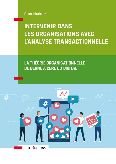 Intervenir dans les organisations avec l'Analyse Transactionnelle - Stan Madoré - InterEditions