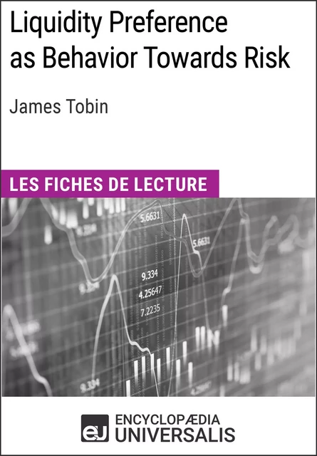 Liquidity Preference as Behavior Towards Risk de James Tobin -  Encyclopaedia Universalis - Encyclopaedia Universalis