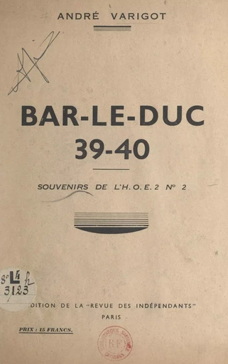 Bar-le-Duc 39-40 - André Varigot - FeniXX réédition numérique