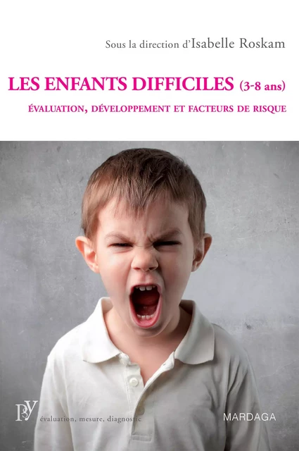 Les enfants difficiles (3-8 ans) - Isabelle Roskam - Mardaga