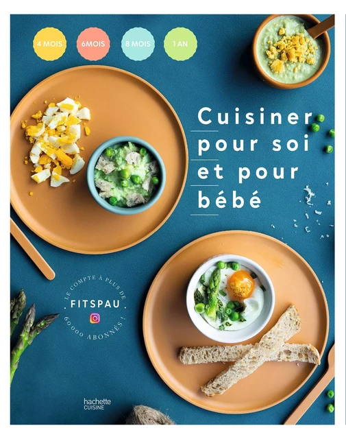 Cuisiner pour soi et pour bébé -  Fitspau - Hachette Pratique