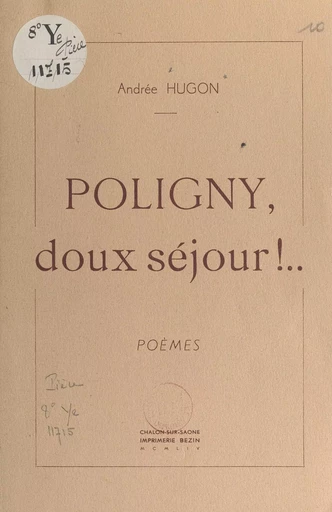 Poligny, doux séjour ! - Andrée Hugon - FeniXX réédition numérique