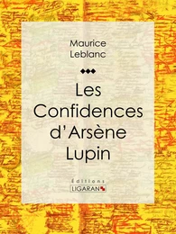 Les Confidences d'Arsène Lupin