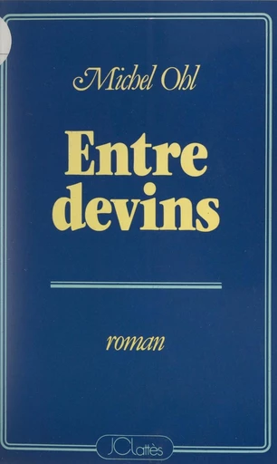 Entre devins - Michel Ohl - FeniXX réédition numérique