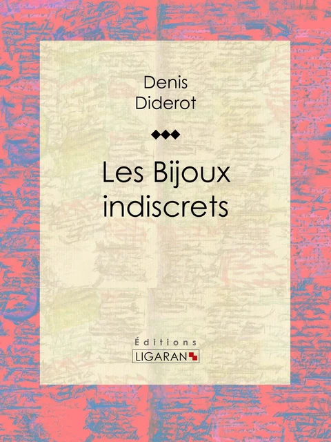 Les Bijoux indiscrets - Denis Diderot,  Ligaran - Ligaran