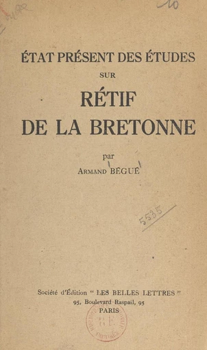 État présent des études sur Rétif de La Bretonne - Armand Bégué - FeniXX réédition numérique