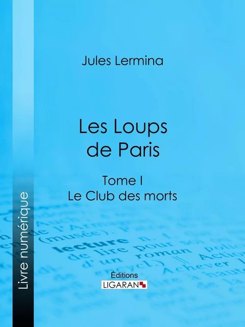 Les Loups de Paris - Jules Lermina,  Ligaran - Ligaran