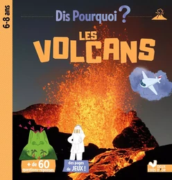 Dis pourquoi 6-8 ans - les volcans