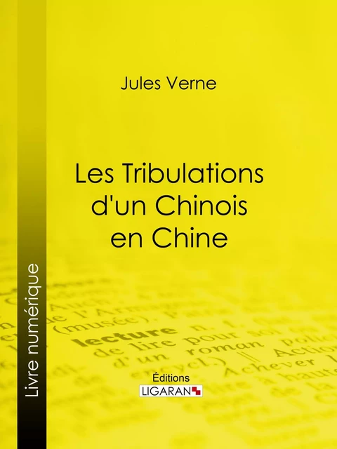 Les Tribulations d'un Chinois en Chine - Jules Verne,  Ligaran - Ligaran