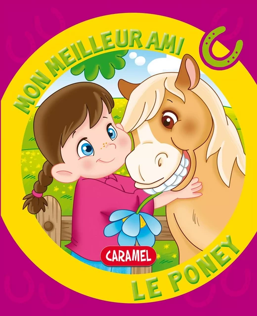 Mon meilleur ami, le poney - Monica Pierrazzi Mitri,  Mon meilleur ami - Caramel