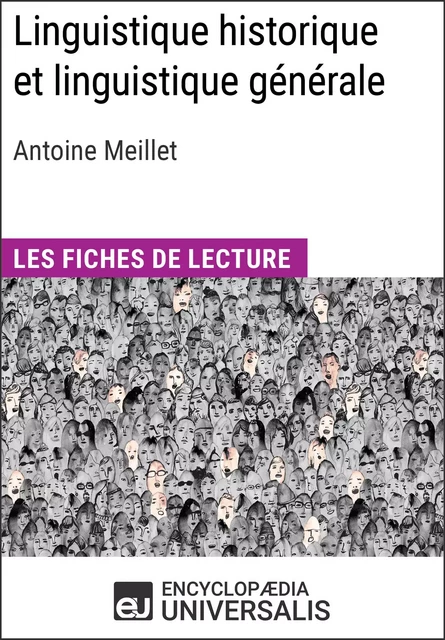 Linguistique historique et linguistique générale d'Antoine Meillet -  Encyclopaedia Universalis - Encyclopaedia Universalis