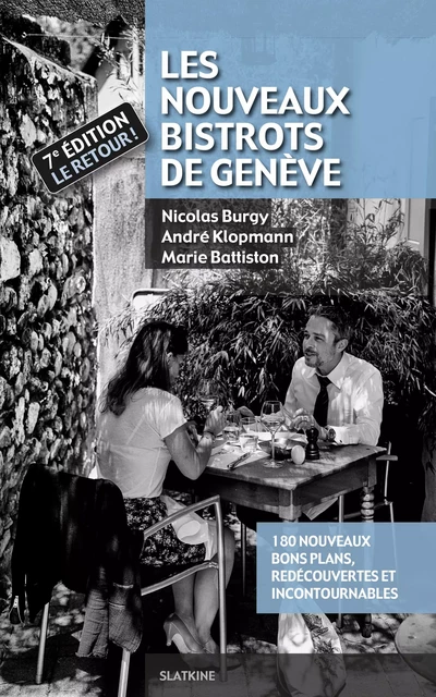 Les Nouveaux Bistrots de Genève - 7ème édition - Nicolas Burgy, André Klopmann, Marie Battiston - Slatkine Editions