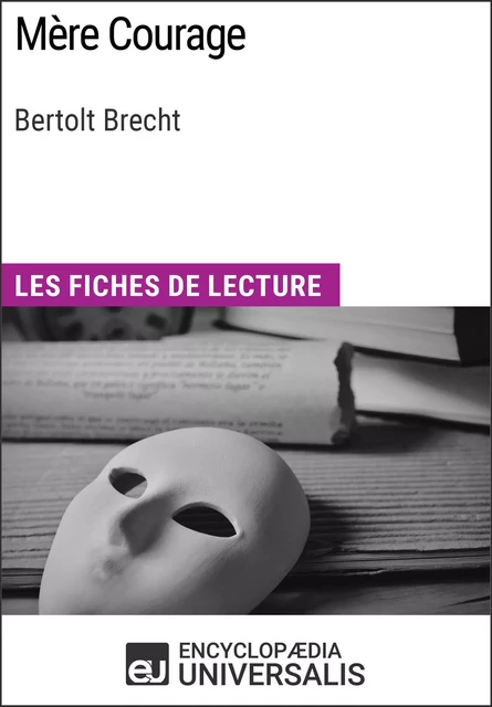 Mère Courage de Bertolt Brecht -  Encyclopaedia Universalis - Encyclopaedia Universalis