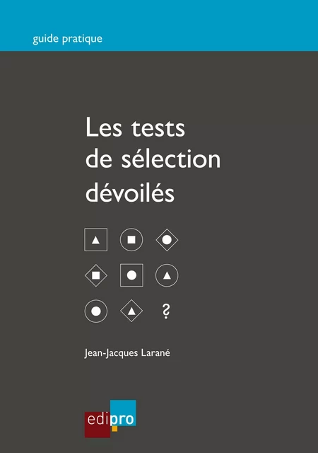 Les tests de sélection dévoilés - Jean-Jacques Larané - EdiPro