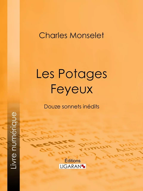 Les Potages Feyeux - Charles Monselet,  Ligaran - Ligaran