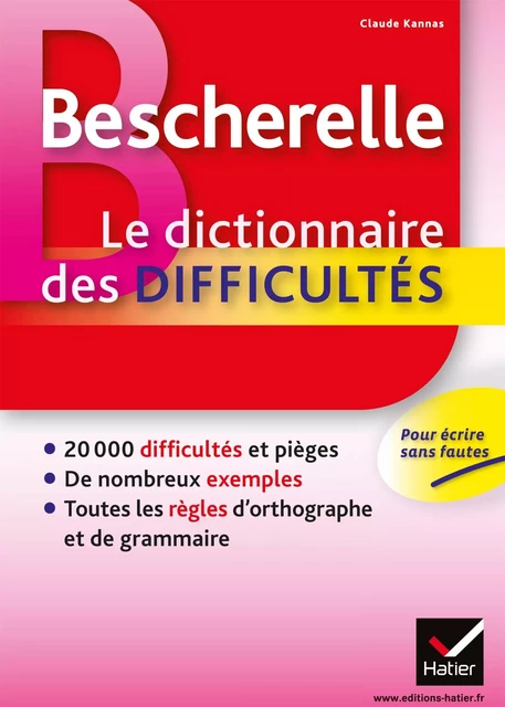 Bescherelle - Dictionnaire des difficultés orthographiques de la langue française - Claude Kannas - Hatier