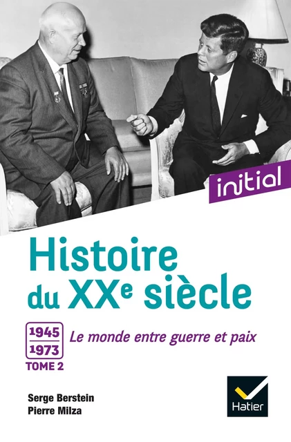 Initial - Histoire du XXe siècle tome 2 - Jean Guiffan, Yves Gauthier, Gisèle Berstein, Olivier Milza, Pierre Milza, Serge Berstein - Hatier