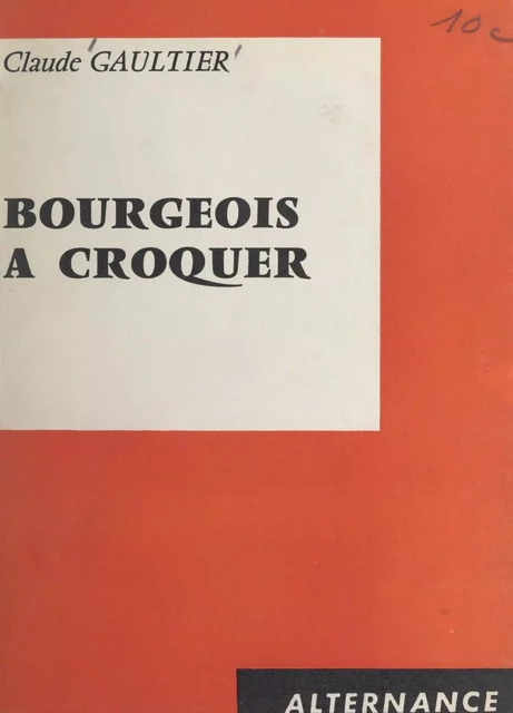 Bourgeois à croquer - Claude Gaultier - FeniXX réédition numérique