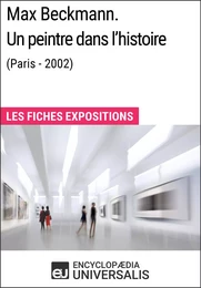 Max Beckmann. Un peintre dans l'histoire (Paris - 2002)