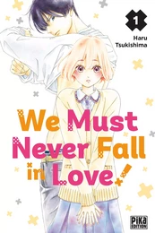 We Must Never Fall in Love! T01