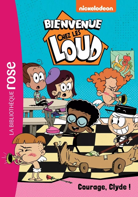 Bienvenue chez les Loud 31 - Courage, Clyde ! -  Nickelodeon - Hachette Jeunesse