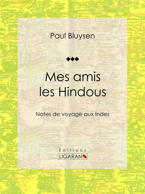 Mes amis les Hindous - Paul Bluysen,  Ligaran - Ligaran