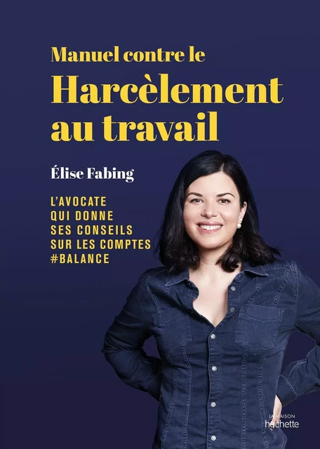 Manuel contre le harcèlement au travail - Élise Fabing - Hachette Pratique