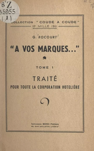 À vos marques... (1). Traité pour toute la corporation hôtelière - Gustave Rocourt - FeniXX réédition numérique