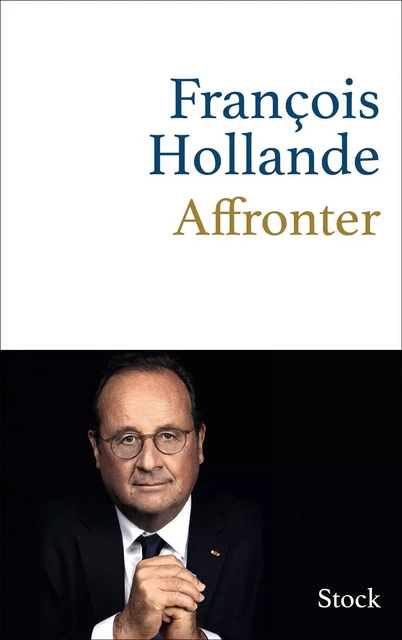 Affronter - François Hollande - Stock