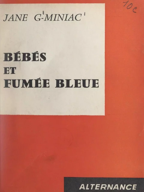 Bébés et fumée bleue - Jane-G. Miniac - FeniXX réédition numérique