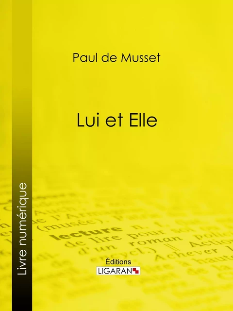 Lui et Elle - Paul de Musset,  Ligaran - Ligaran