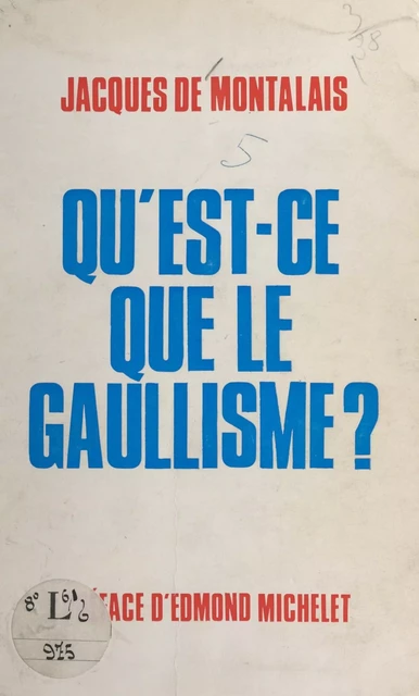 Qu'est-ce que le gaullisme ? - Jacques de Montalais - FeniXX réédition numérique