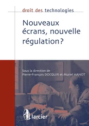 Nouveaux écrans, nouvelle régulation ?