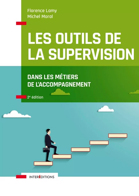 Les outils de la supervision dans les métiers de l'accompagnement - Florence Lamy, Michel Moral - InterEditions