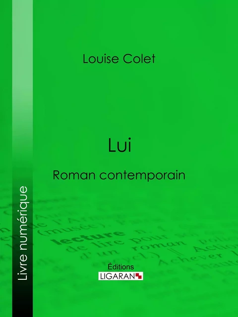 Lui - Louise Colet,  Ligaran - Ligaran