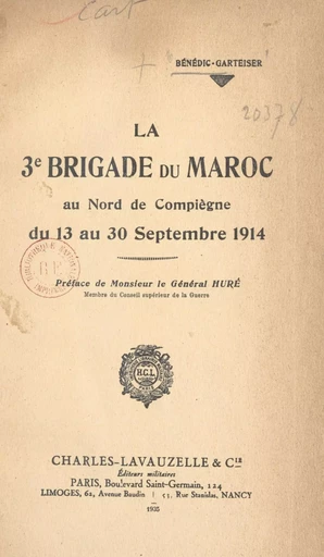 La 3e Brigade du Maroc au nord de Compiègne, du 13 au 30 septembre 1914 -  Bénédic-Garteiser - FeniXX réédition numérique