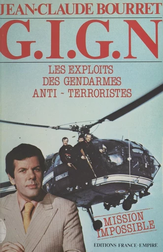 G.I.G.N. : mission impossible - Jean-Claude Bourret - FeniXX réédition numérique