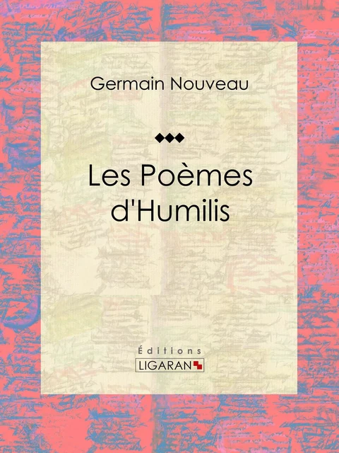 Les Poèmes d'Humilis - Germain Nouveau,  Ligaran - Ligaran