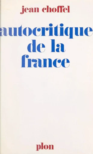 Autocritique de la France - Jean Choffel - FeniXX réédition numérique