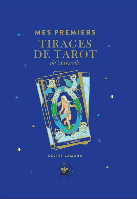 Mes premiers tirages de tarot de Marseille - Céline Camoun - Hachette Pratique