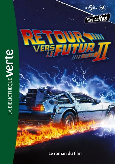 Films cultes Universal 04 - Retour vers le futur 2 - Le roman du film -  Universal Studios - Hachette Jeunesse