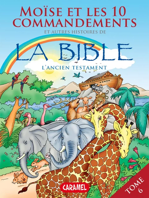 Moïse, les 10 commandements et autres histoires de la Bible - Joël Muller - Caramel